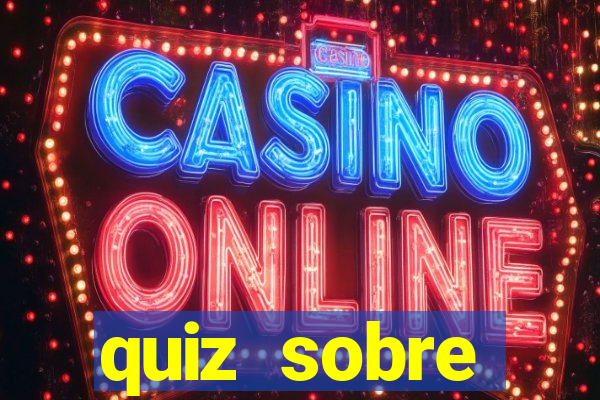 quiz sobre conhecimentos gerais